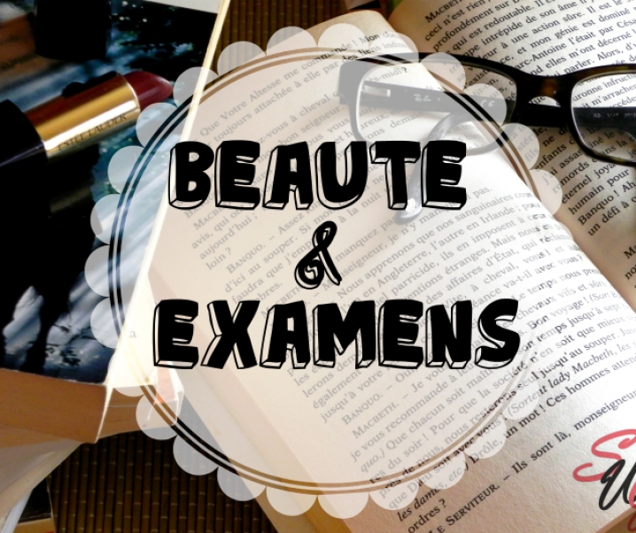 Beauté & Examens : 6 trucs pour survivre aux examens tout en restant belle !