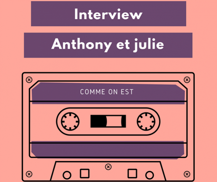 Interview : Julie et Anthony du blog Comme on est