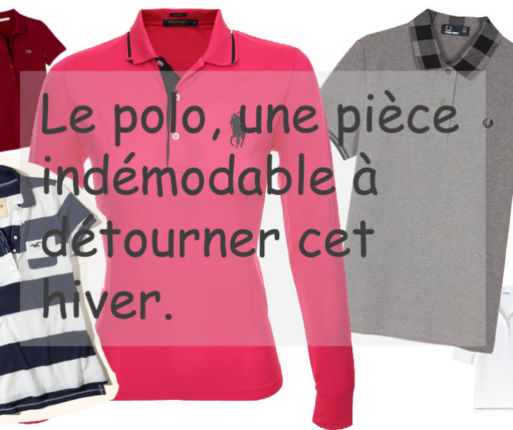 Le polo, une pièce indémodable à détourner cet hiver.