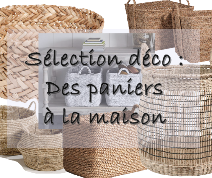 Tendance déco : Sélection de paniers pour la maison