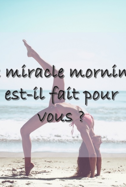 Le Miracle Morning est-il fait pour vous ?