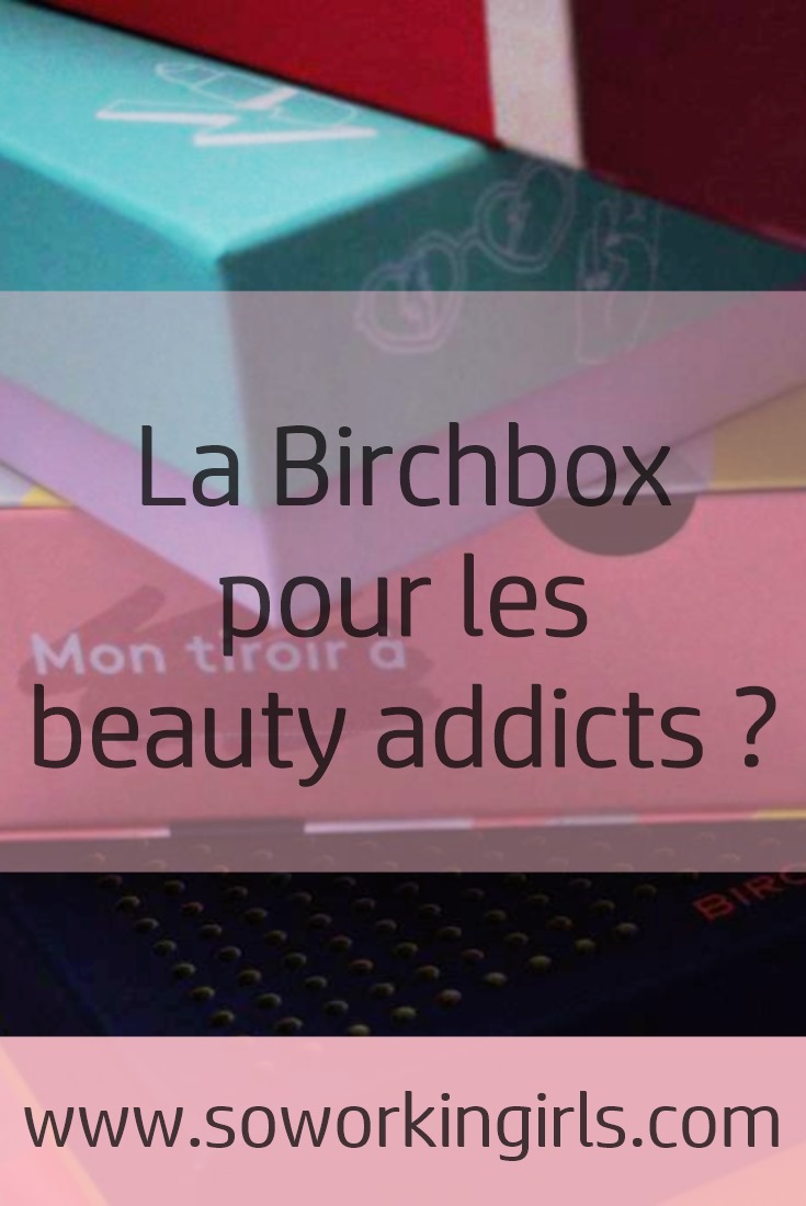 Décryptage de la Birchbox, l'une des plus connues et aimées des box beauté
