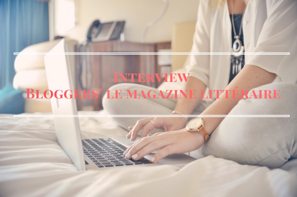 Interview de Lucile, fondatrice du magazine littéraire Bloggers'