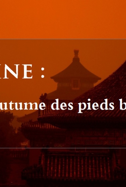 Chine : la coutume des pieds bandés