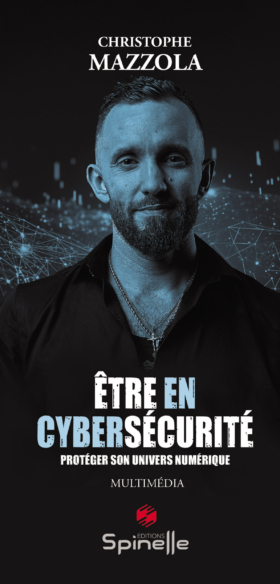 Être en cybersécurité de Christophe Mazzola : un guide indispensable pour comprendre les risques numériques