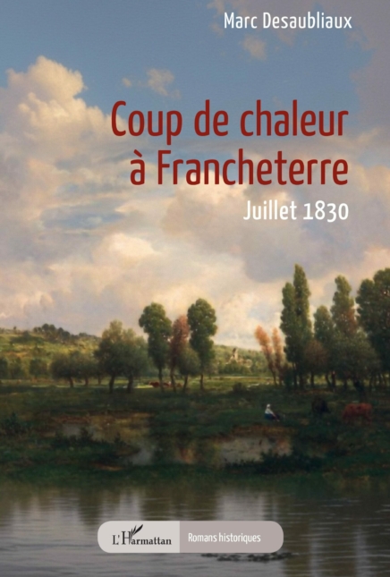 Coup de chaleur à Francheterre : un roman historique immersif au cœur de la France de 1830