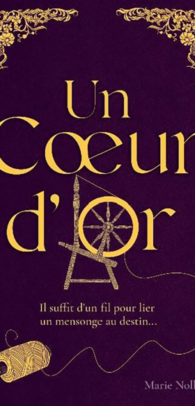 Un cœur d’or : le roman de Marie Nollet entre conte revisité et critique sociale