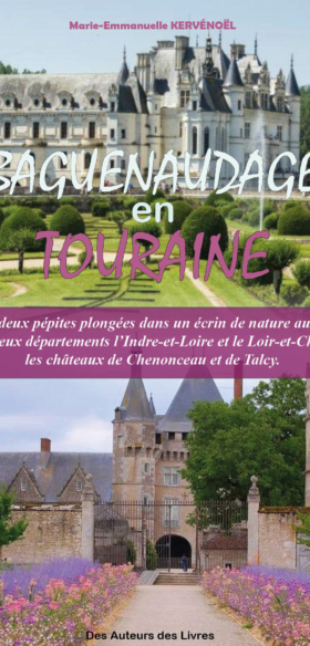 Baguenaudage en Touraine : une promenade érudite au cœur des plus beaux châteaux de la Loire