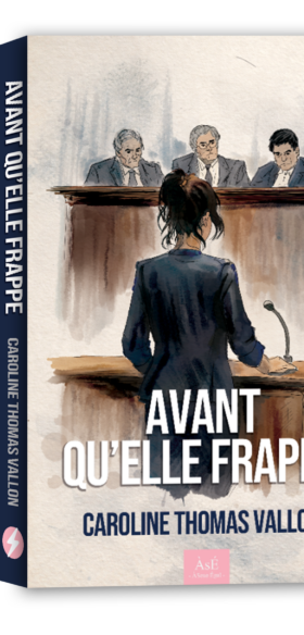 Avant qu&rsquo;elle frappe : le roman de Caroline Thomas Vallon qui donne une voix aux femmes confrontées aux violences