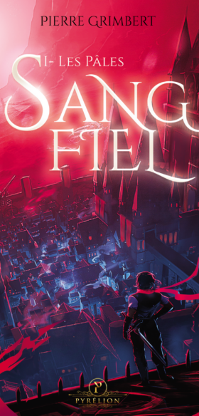 Sang-Fiel – Les Pâles : Pierre Grimbert nous entraîne dans une fantasy sombre où l’humanité n’est plus maîtresse du monde
