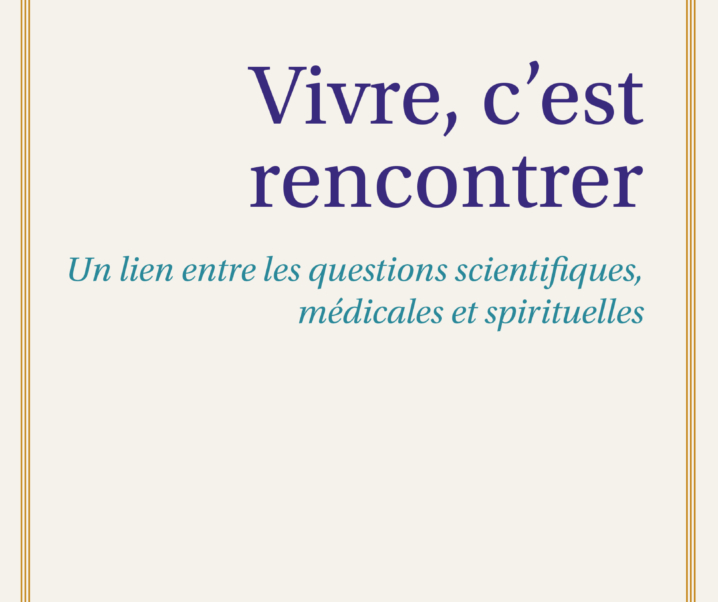 Louis Dubertret : et si nos rencontres donnaient un sens plus profond à nos vies ?